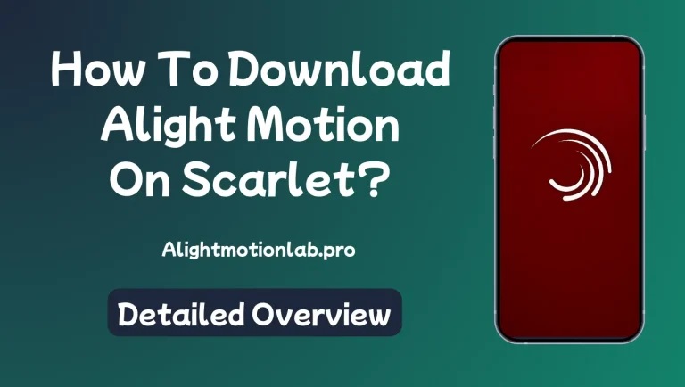 How to download alight motion on scarlet